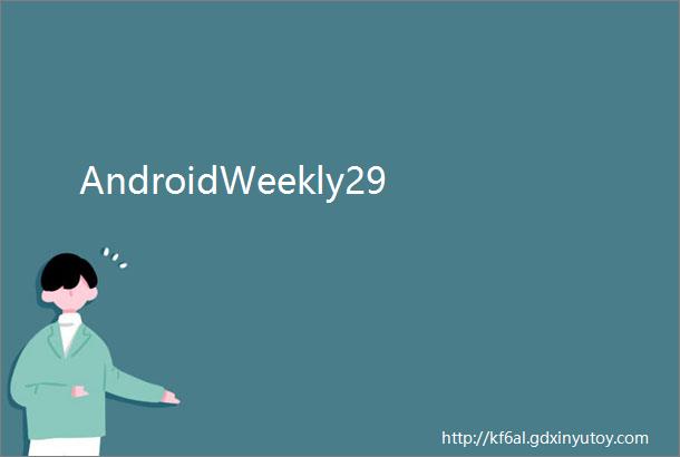 AndroidWeekly29